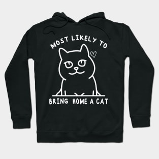 Most Likely To Bring Home A Cat Hoodie